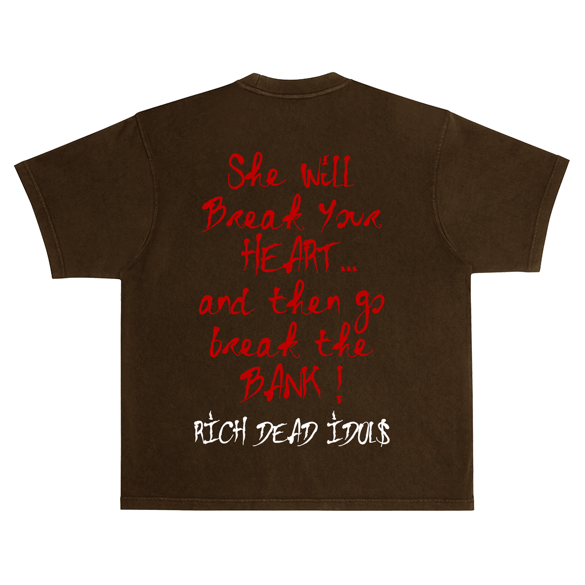 Rich Dead Idols "SOME RICH B!TCH" T-SHIRT BROWN