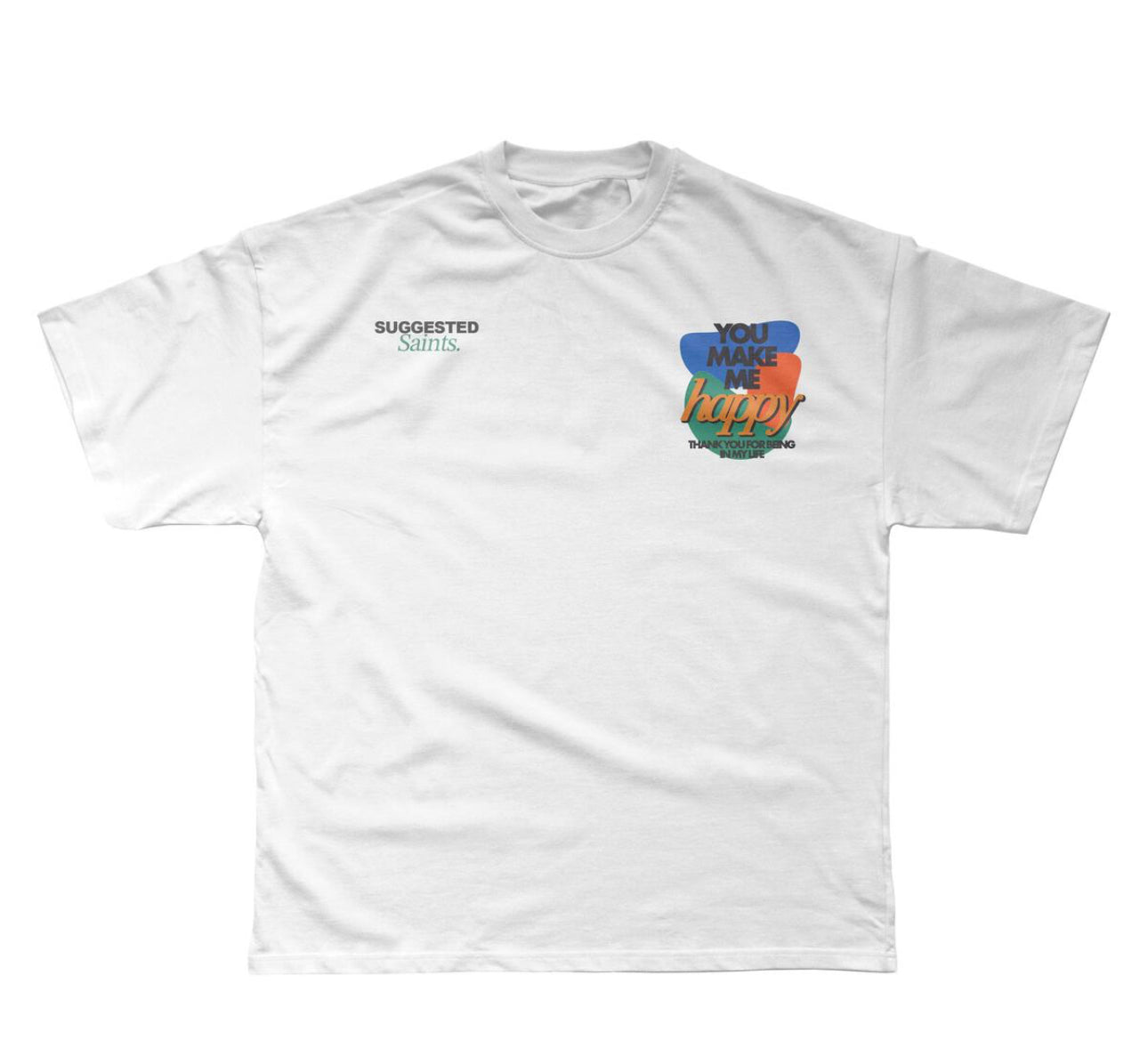 Suggested Saints MAKE ME HAPPY TEE (SS-HAPPY)